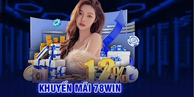 Khuyến mãi siêu hot 78win